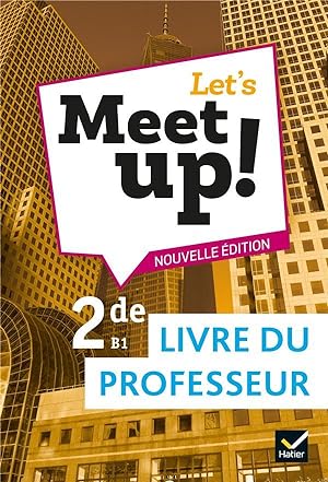 let's meet up ! : anglais ; 2de ; livre du professeur (édition 2019)