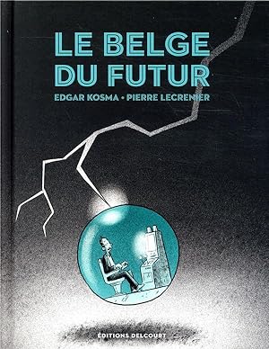 Image du vendeur pour le Belge T.4 ; le belge du futur mis en vente par Chapitre.com : livres et presse ancienne