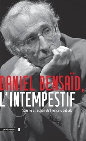 Daniel Bensaid ; l'intempestif