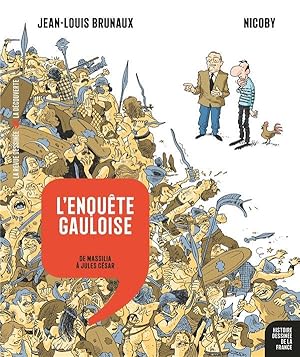 Histoire dessinée de la France N.2 ; l'enquête gauloise : de Massilia à Jules César