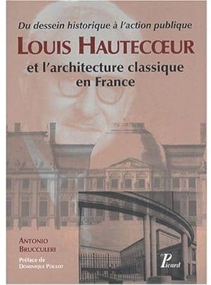Bild des Verkufers fr Louis Hautecoeur et l'architecture classique en France zum Verkauf von Chapitre.com : livres et presse ancienne