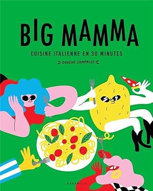Big Mamma : cuisine italienne en 30 minutes (douche comprise)