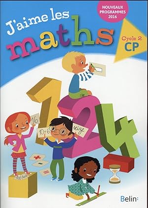 J'AIME LES MATHS : CP (édition 2016)