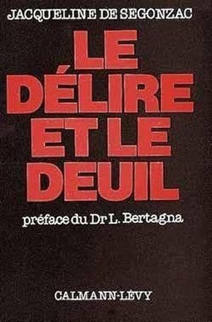 Bild des Verkufers fr Le Dlire et le deuil zum Verkauf von Chapitre.com : livres et presse ancienne