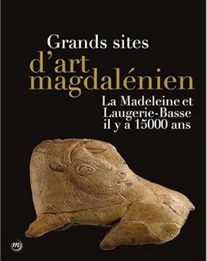grands site d'art magdalénien ; la Madeleine et Laugerie-Basse il y a 15000 ans