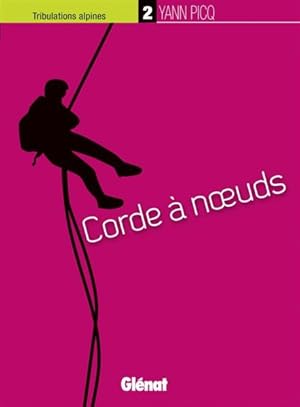 tribulations alpines t.2 ; corde à noeuds