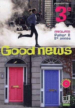 GOOD NEWS : anglais ; 3e ; livre de l'élève (édition 2009)