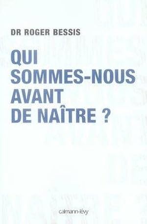 Seller image for QUI SOMMES-NOUS AVANT DE NAITRE ? for sale by Chapitre.com : livres et presse ancienne