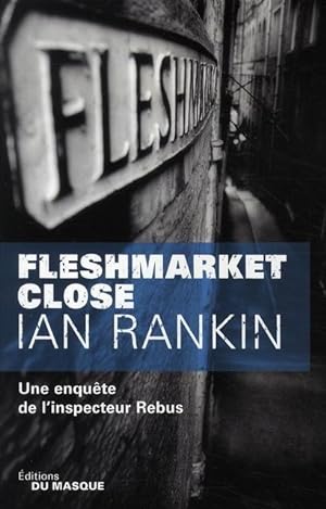Bild des Verkufers fr Une enqute de l'inspecteur Rebus. Fleshmarket close zum Verkauf von Chapitre.com : livres et presse ancienne