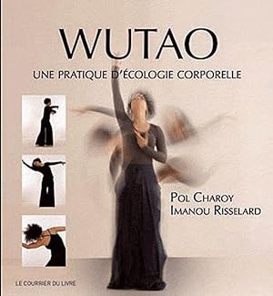 wutao ; une pratique d'écologie corporelle