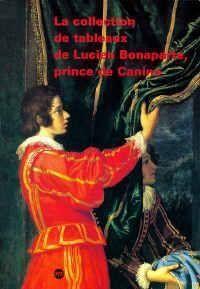 La collection de tableaux de Lucien Bonaparte, prince de Canino