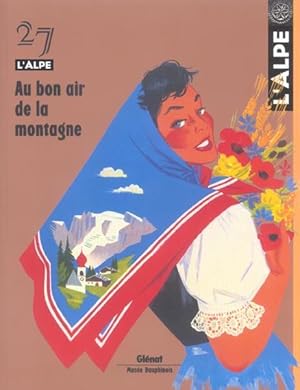 l'Alpe n.27 : au bon air de la montagne