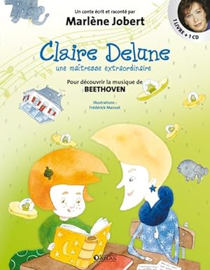 Claire Delune, une maîtresse extraordinaire ; pour découvrir la musique de Beethoven