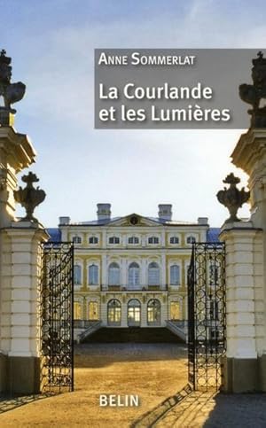 Image du vendeur pour La Courlande et les Lumires mis en vente par Chapitre.com : livres et presse ancienne