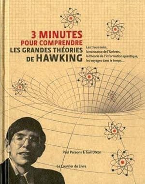3 minutes pour comprendre : les grandes theories de Hawking ; les trous noirs, la naissance de l'...