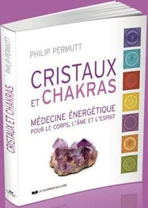 Image du vendeur pour cristaux et chakras ; mdecine nergtique pour le corps, l'me et l'esprit mis en vente par Chapitre.com : livres et presse ancienne