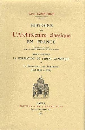 histoire de l'architecture classique en France t.1 ; la formation de l'idéal classique t.2 ; la r...