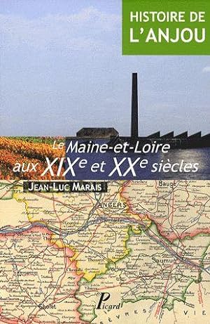 Bild des Verkufers fr Le Maine-et-Loire aux XIXe et XXe sicles zum Verkauf von Chapitre.com : livres et presse ancienne