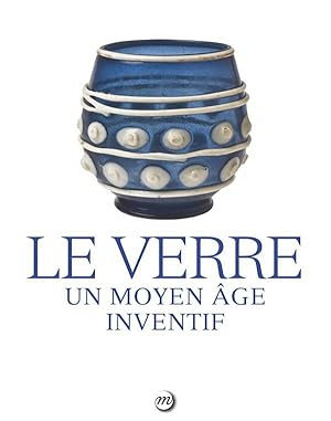 le verre ; un moyen âge inventif