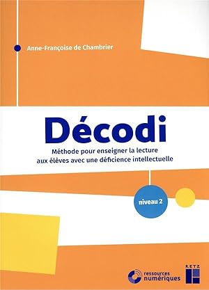 Décodi : niveau 2 : méthode pour enseigner la lecture aux élèves avec une déficience intellectuelle