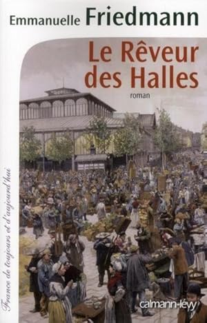 Image du vendeur pour le rveur des Halles mis en vente par Chapitre.com : livres et presse ancienne