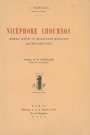 Seller image for nicephore choumnos, homme d'etat et humaniste byzantin (ca 1250/1255-1327). for sale by Chapitre.com : livres et presse ancienne