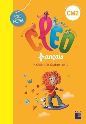 CLEO : français : CM2 : fichier d'entrainements (édition 2022)