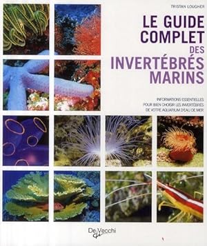 Le guide complet des invertébrés marins. informations essentielles pour bien choisir les invertéb...