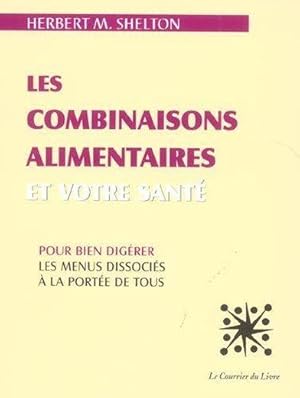 Image du vendeur pour les combinaisons alimentaires et votre sant ; les menus dissocis  la porte de tous mis en vente par Chapitre.com : livres et presse ancienne