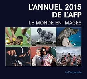 l'annuel 2015 de l'AFP ; le monde en images
