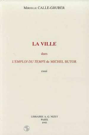 Seller image for La ville dans "L'emploi du temps" de Michel Butor for sale by Chapitre.com : livres et presse ancienne