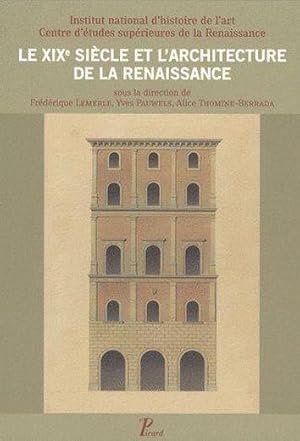 Bild des Verkufers fr Le XIXe sicle et l'architecture de la Renaissance zum Verkauf von Chapitre.com : livres et presse ancienne