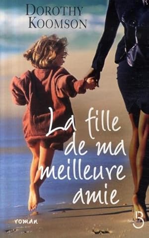Bild des Verkufers fr LA FILLE DE MA MEILLEURE AMIE zum Verkauf von Chapitre.com : livres et presse ancienne