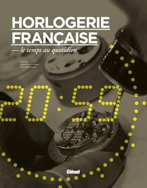 horlogerie française ; le temps au quotidien