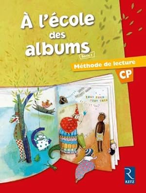 A L'ECOLE DES ALBUMS CP - SERIE 1 : manuel ; méthode de lecture