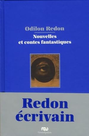 Bild des Verkufers fr Odilon Redon par lui-mme ; nouvelles et contes fantastiques zum Verkauf von Chapitre.com : livres et presse ancienne