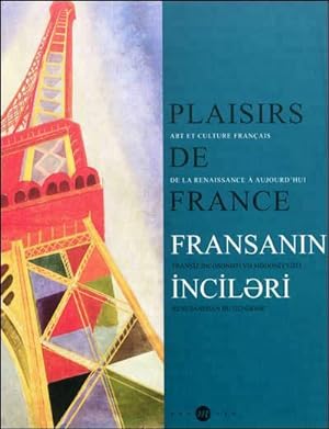 plaisirs de France ; Art et culture français, de la Renaissance à aujourd'hui