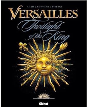 Versailles t.1 ; twilight of the king