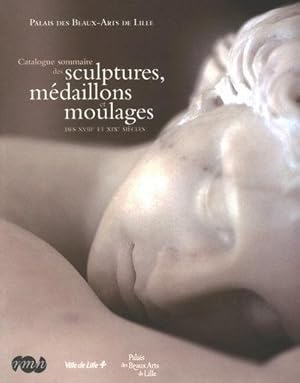 Immagine del venditore per Catalogue sommaire des sculptures, mdaillons et moulages des XVIIIe et XIXe sicles venduto da Chapitre.com : livres et presse ancienne