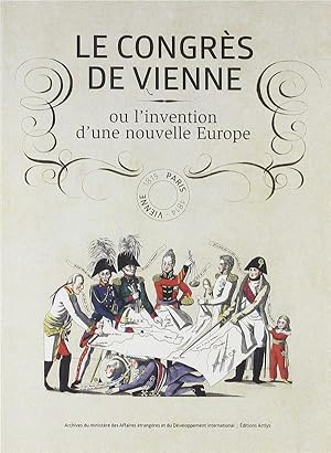 Seller image for le congrs de Vienne ou l'invention d'une nouvelle Europe for sale by Chapitre.com : livres et presse ancienne