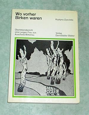 Imagen del vendedor de Wo vorher Birken waren. berlebensbericht einer jungen Frau aus Auschwitz-Birkenau. a la venta por Antiquariat  Lwenstein
