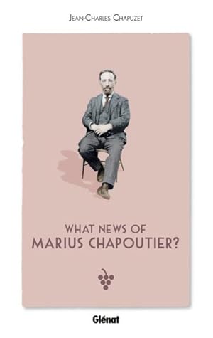 what news of Marius Chapoutier ?