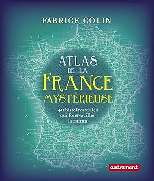 atlas de la France mysterieuse