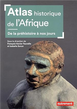 atlas historique de l'Afrique ; de la préhistoire à nos jours