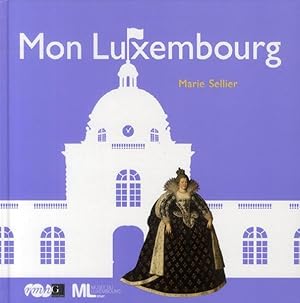 Seller image for Mon Luxembourg for sale by Chapitre.com : livres et presse ancienne