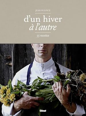 Jean Sulpice ; d'un hiver à l'autre ; 55 recettes