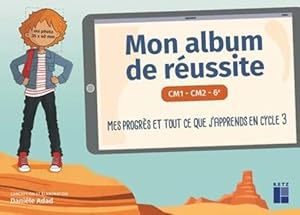 mon album de réussite : cycle 3 (édition 2022)