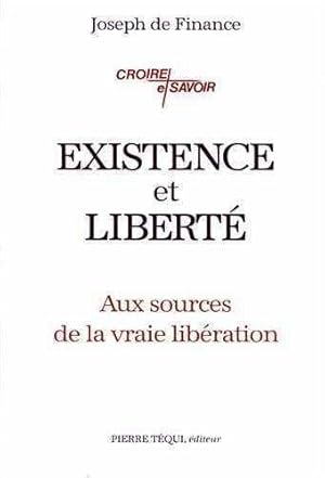 Existence et liberté. aux sources de la vraie libération