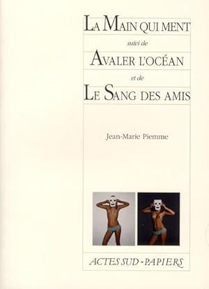 Bild des Verkufers fr la main qui ment ; avaler l'ocan ; le sang des amis zum Verkauf von Chapitre.com : livres et presse ancienne