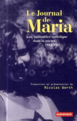 le journal de Maria ; une institutrice soviétique dans la guerre ; 1941-1944